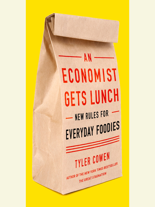 Title details for An Economist Gets Lunch by Tyler Cowen - Available